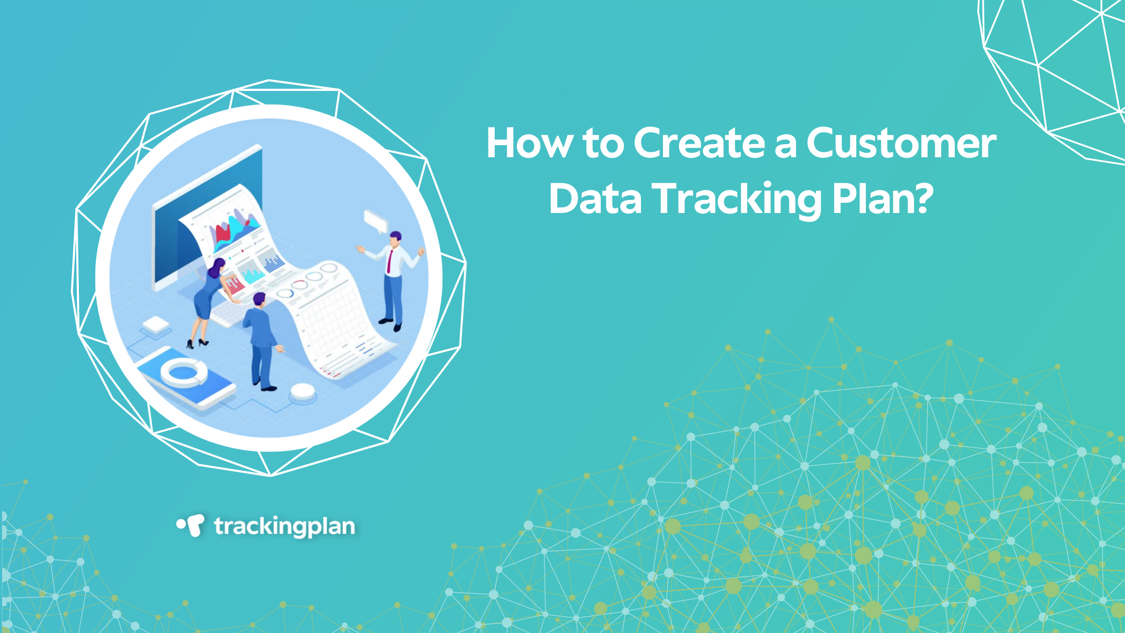 How To Create A Customer Data Tracking Plan 
